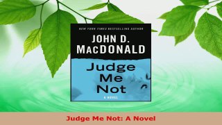 Read  Judge Me Not A Novel Ebook Free