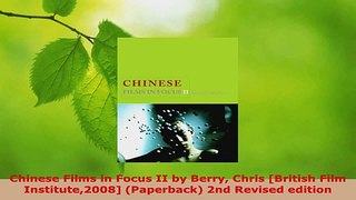 Download  Chinese Films in Focus II by Berry Chris British Film Institute2008 Paperback 2nd PDF Online