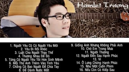 Tuyển Tập Các Ca Khúc hay nhất của Hamlet Trương 2014