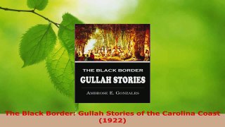 Download  The Black Border Gullah Stories of the Carolina Coast 1922 Ebook Free