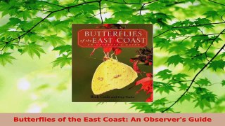 Read  Butterflies of the East Coast An Observers Guide PDF Online