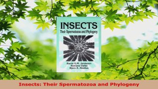 Download  Insects Their Spermatozoa and Phylogeny Ebook Online