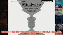 Mindwise How We Understand What Others Think Believe Feel and Want