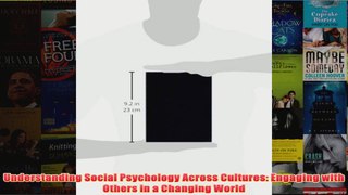 Understanding Social Psychology Across Cultures Engaging with Others in a Changing World