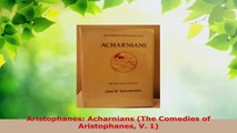 Read  Aristophanes Acharnians The Comedies of Aristophanes V 1 EBooks Online
