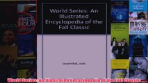 World Series An Illustrated Encyclopedia of the Fall Classic