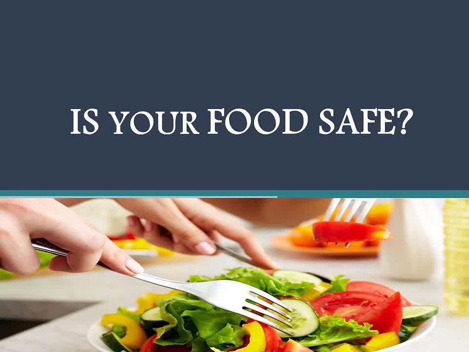 Is Your Food Safe