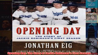 Opening Day The Story of Jackie Robinsons First Season
