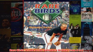 Rare Birds A Look at the Baltimore Orioles From A to Z