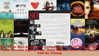 PDF Download  80 From Ben Bradlee to Lena Horne to Carl Reiner Our Most Famous Eighty Year Olds Reveal Download Online