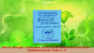 Download  Silver Bough Calendar of Scottish National Festivals  Halloween to Yule v 3 PDF Free