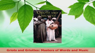Download  Griots and Griottes Masters of Words and Music PDF Free