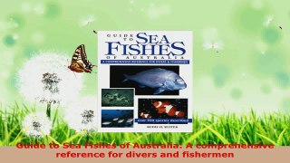 Download  Guide to Sea Fishes of Australia A comprehensive reference for divers and fishermen Ebook Online