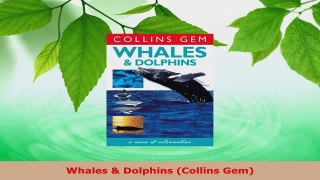 Read  Whales  Dolphins Collins Gem Ebook Free