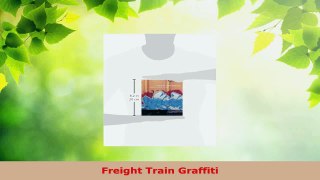 Read  Freight Train Graffiti Ebook Free