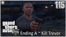 GTA5 │ Grand Theft Auto V 【PC】 - 115 - Ending A ~ Kill Trevor