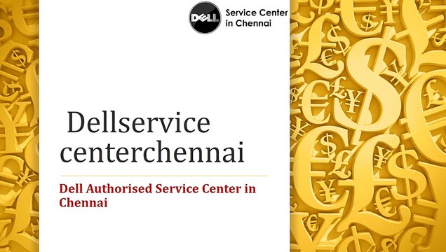 Best Dell authorised Service Center in Chennai | Dellservicecenterchennai