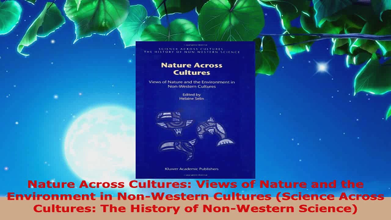 Read Nature Across Cultures Views of Nature and the Environment in  NonWestern Cultures Ebook Free - Video Dailymotion