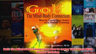 Golf The MindBody Connection How to Lower Your Score With Mental Training