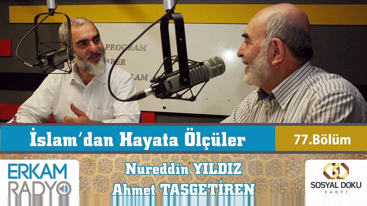 101) İslam'dan Hayata Ölçüler - 77 - (Allah'a Din mi Öğretmeye Çalışıyorsunuz?) Yıldız -Taşgetiren