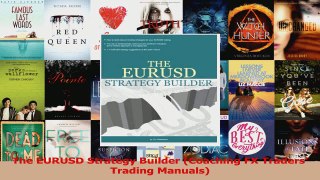 PDF Download  The EURUSD Strategy Builder Coaching FX Traders Trading Manuals Download Online