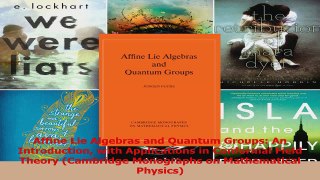 Read  Affine Lie Algebras and Quantum Groups An Introduction with Applications in Conformal Ebook Free