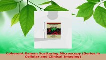 Download  Coherent Raman Scattering Microscopy Series in Cellular and Clinical Imaging Ebook Free