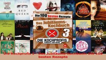 Download  Die Kochprofis 3  Das JubiläumsKochbuch Die 100 besten Rezepte PDF Online
