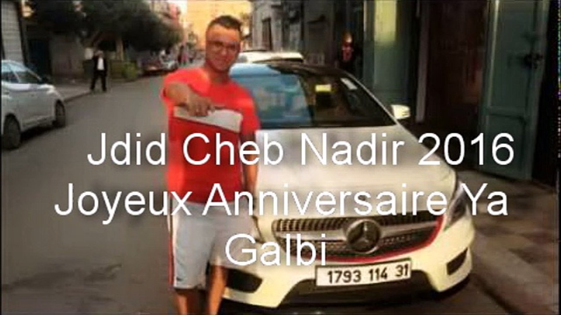 Jdid Cheb Nadir 16 Joyeux Anniversaire Ya Galbi Video Dailymotion