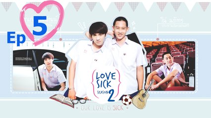 [Thai Drama | Engsub] Love Sick The Series Season 2 - Episode 5