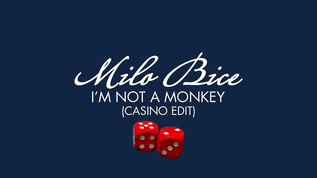 Milo Bice Im Not A Monkey (Casino Edit) [Monkey Jobs]
