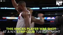 Knicks Player Shot At A Strip Club