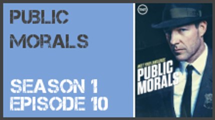 Public Morals season 1 episode 10 s1e10