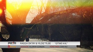 Gitme Kal Ragga Oktay feat. Yıldız Tilbe