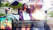Aaj Mood Ishqholic Hai Full Song (Audio) _ Sonakshi Sinha, Meet Bros _ T-Series