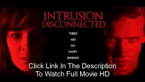 Watch Intrusion: Disconnected (2016) Full Movie [To Watching Full Movie,Click My Website Link In DESCRIPTION]