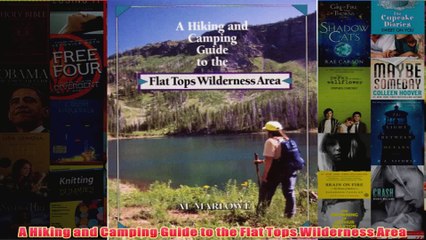 A Hiking and Camping Guide to the Flat Tops Wilderness Area