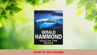 Read  Cold in the Heads Ebook Free