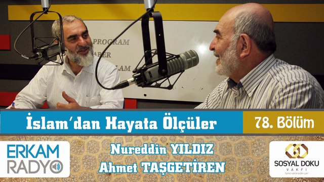 102) İslam'dan Hayata Ölçüler - 78 - (Allah'ı Hakkıyla Takdir Edememe Hastalığı) - Yıldız/Taşgetiren