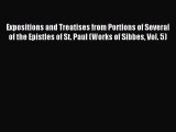 Expositions and Treatises from Portions of Several of the Epistles of St. Paul (Works of Sibbes