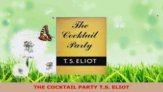 Read  THE COCKTAIL PARTY TS ELIOT EBooks Online