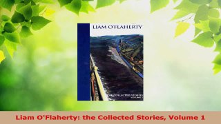 Read  Liam OFlaherty the Collected Stories Volume 1 Ebook Free