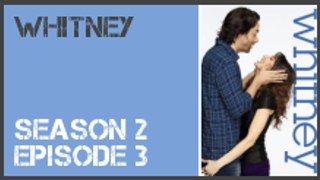 Whitney season 2 episode 3 s2e3