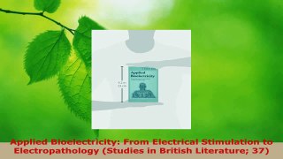 Read  Applied Bioelectricity From Electrical Stimulation to Electropathology Studies in Ebook Free