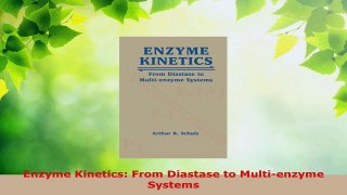 Download  Enzyme Kinetics From Diastase to Multienzyme Systems Ebook Online