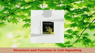 Read  Structure and Function in Cell Signalling PDF Free
