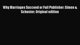 Why Marriages Succeed or Fail Publisher: Simon & Schuster Original edition [Read] Online