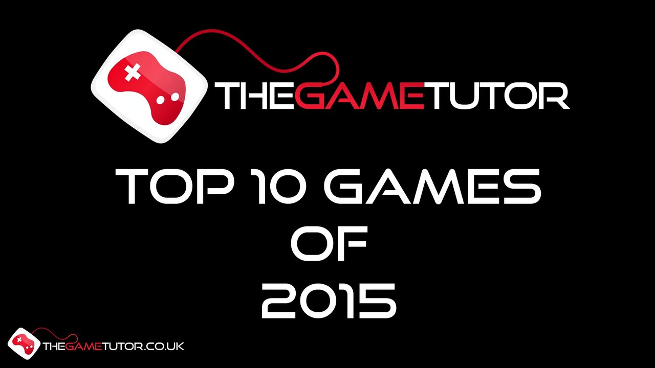 The Game Tutor's Top 10 Games of 2015