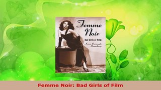 Download  Femme Noir Bad Girls of Film Ebook Online