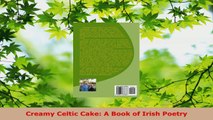 Download  Creamy Celtic Cake A Book of Irish Poetry PDF Free